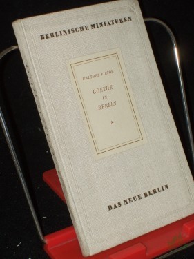 Artikelbild des Artikels “Goethe in Berlin / Walther Victor “