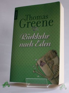 Artikelbild des Artikels “Rückkehr nach Eden : Roman / Thomas Christopher Greene. Aus dem Amerikan. von Angelika Naujokat “