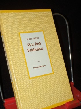 Product image of the product “Wir sind Beschenkte : 4 Erzählungen / Willy Kramp ”