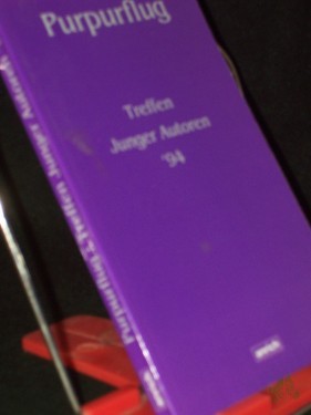 Artikelbild des Artikels “Purpurflug / Treffen Junger Autoren '94. Hrsg.: Berliner Festspiele GmbH. Red.: Peter Grosz ; Mirjam Pressler “