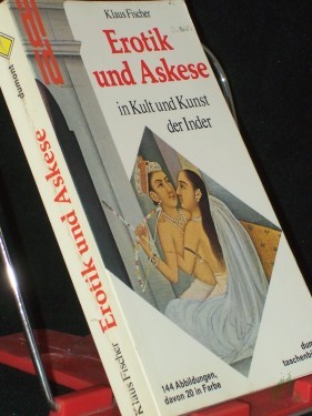 Artikelbild des Artikels “Erotik und Askese in Kult und Kunst der Inder / Klaus Fischer “