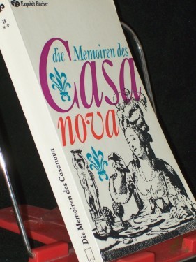 Artikelbild des Artikels “Die Memoiren / Giacomo Casanova. [Bearb. von Werner Ingenhag.] Mit 15 Ill. von Hilde Schlotterbeck “