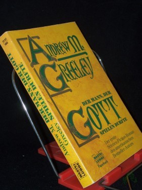 Artikelbild des Artikels “Der Mann, der Gott spielen durfte / Andrew M. Greeley. [Ins Dt. übertr. von Bringfried Schröder] “