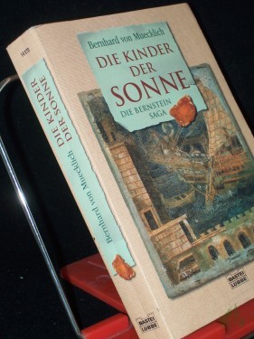 Artikelbild des Artikels “Muecklich, Bernhard von: Die Bernstein-Saga||Teil: Die Kinder der Sonne “