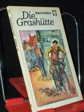 Artikelbild des Artikels “Die Grashütte / Martin Selber. [Ill. von Günther Lück] “