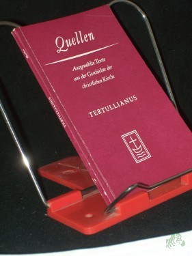 Artikelbild des Artikels “Eine Auswahl aus seinen Schriften / Quintus Septimius Florens Tertullianus. Zusammengestellt u. übers. von Walter Schultz “