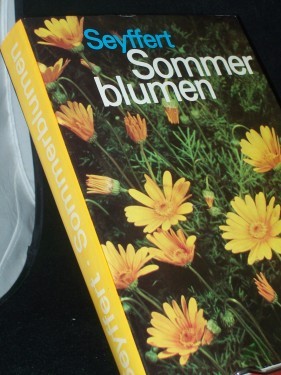 Artikelbild des Artikels “Sommerblumen : Vorkommen u. Verwendung, Gattungen, Arten u. Sorten / Willy Seyffert “