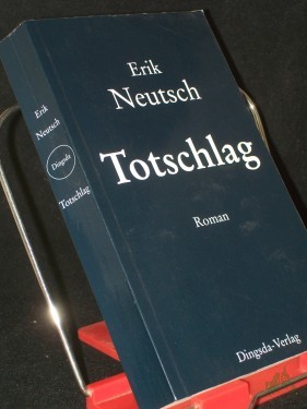 Artikelbild des Artikels “Totschlag : Roman / Erik Neutsch. [Hrsg. von Joachim Jahns] “