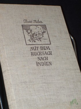 Artikelbild des Artikels “Mit dem Rucksack nach Indien / Kurt Faber “