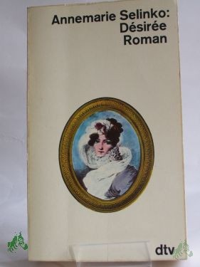 Product image of the product “Desiree : Roman / Annemarie Selinko ”