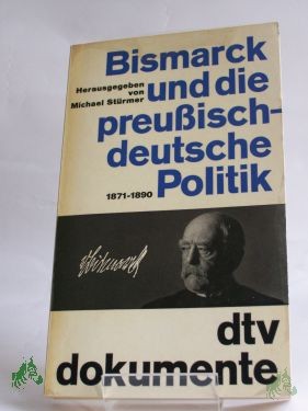 Artikelbild des Artikels “Bismarck und die preussisch-deutsche Politik : 1871 - 1890 / Hrsg. von Michael Stürmer “