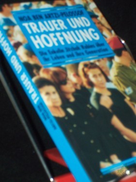 Artikelbild des Artikels “Trauer und Hoffnung / Noa Ben Artzi-Pelossof. Aus dem Engl. von Helmut Frielinghaus... “