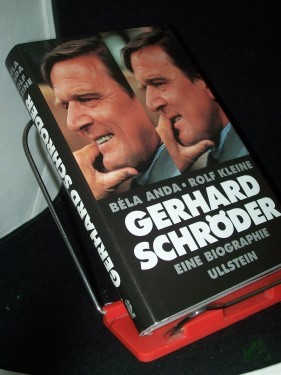 Artikelbild des Artikels “Gerhard Schröder : eine Biographie / Béla Anda ; Rolf Kleine “