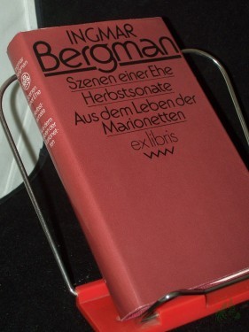 Artikelbild des Artikels “Szenen einer Ehe, Herbstsonate, Aus dem Leben der Marionetten [u.a.]. Filmszenarien / Ingmar Bergman. Aus d. Schwed. von Hans-Joachim Maass u. Heiner Gimmler “