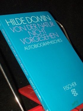 Artikelbild des Artikels “Von der Natur nicht vorgesehen : Autobiographisches / Hilde Domin “