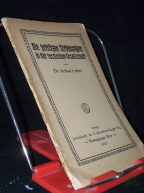 Artikelbild des Artikels “Die geistigen Strömungen in der russischen Gesellschaft / von Arthur Luther “