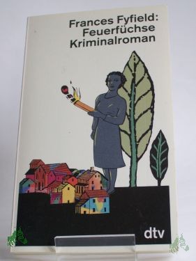 Artikelbild des Artikels “Feuerfüchse : Kriminalroman / Frances Fyfield. Dt. von Anette Grube “