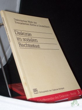 Artikelbild des Artikels “Diakonie im sozialen Rechtsstaat / Diakonisches Werk der Evangelischen Kirche in Deutschland. [Ulrich Nembach (Hg.)] “