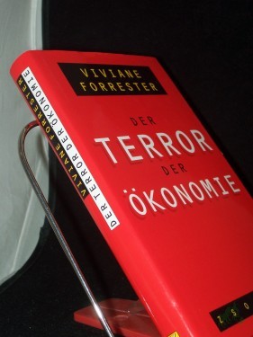 Artikelbild des Artikels “Der Terror der Ökonomie / Viviane Forrester. Aus dem Franz. von Tobias Scheffel “