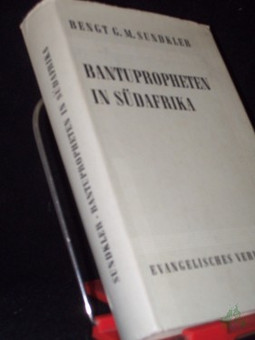 Artikelbild des Artikels “Bantupropheten in Südafrika / Bengt G. M. Sundkler. [Aus d. Engl. Dt. von Hans Joachim Ruprecht] “