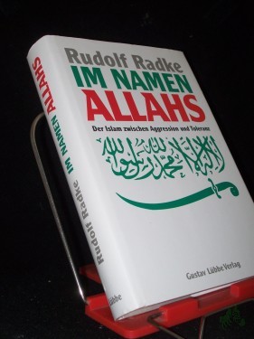 Artikelbild des Artikels “Im Namen Allahs : der Islam zwischen Aggression und Toleranz / Rudolf Radke “