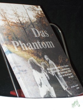 Artikelbild des Artikels “Das Phantom : die Aktivitäten der Ökologischen Arbeitsgruppe (ÖAG) Halle gegen die Asphaltierung der Heidewege 1988 und die Reaktionen des MfS ; mit 73 Dokumenten als Faksimile / Wieland Berg. Hrsg. von der Ökologischen Arbeitsgruppe beim E “