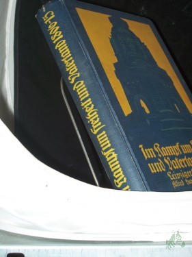 Artikelbild des Artikels “Im Kampf um Freiheit und Vaterland 1806-15 / Hrsg. vom Leipziger Lehrerverein. Mit 6 Kunstdruckb., 23 Textabb. v. Reinhold Grohmann u. 7 Kt.-Skizzen “