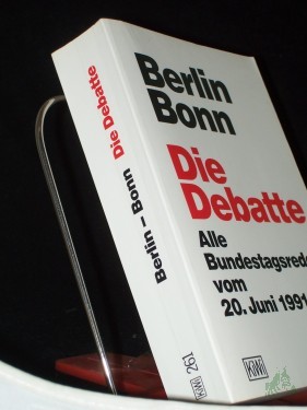 Artikelbild des Artikels “Berlin - Bonn : die Debatte ; alle Bundestagsreden vom 20. Juni 1991 / hrsg. vom Deutschen Bundestag, Referat Öffentlichkeitsarbeit “