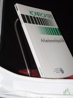 Artikelbild des Artikels “Arbeitsmarktpolitik / Bundeszentrale für Politische Bildung. Gerhard Maier “