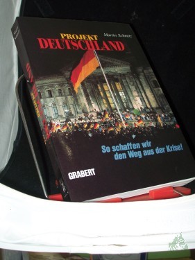 Artikelbild des Artikels “Projekt Deutschland : so schaffen wir den Weg aus der Krise! / Martin Schmitz “