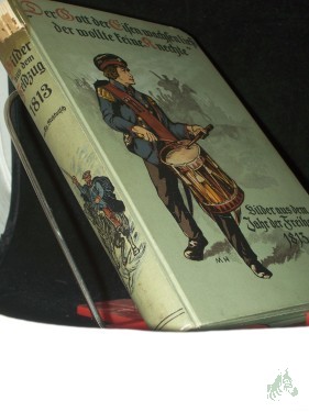 Product image of the product “Der Gott, der Eisen wachsen liess, der wollte keine Knechte : Bilder aus d. Jahre d. Freiheit 1813 / Theodor Rehtwisch ”