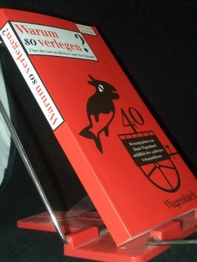 Product image of the product “Warum so verlegen? : über die Lust an Büchern und ihre Zukunft ; anläßlich des 40jährigen Verlagsjubiläums / hrsg. von Klaus Wagenbach ”