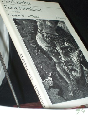 Artikelbild des Artikels “Franz Patenkindt : Romanze von e. dt. Patenkind d. François Villon in 15 Bänkelsängen ; e. Fragment / Ulrich Becher “