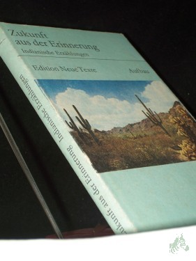 Artikelbild des Artikels “Zukunft aus der Erinnerung : indian. Erzählungen / [aus d. Amerikan. übers. von Elga Abramowitz. Mit e. Nachbemerkung von Friedrich Baadke] “