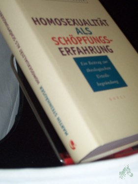 Artikelbild des Artikels “Homosexualität als Schöpfungserfahrung : ein Beitrag zur theologischen Urteilsbegründung / Martin Steinhäuser “