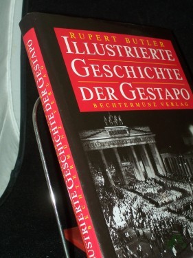 Artikelbild des Artikels “Illustrierte Geschichte der Gestapo / Rupert Butler. [Aus dem Engl. übertr. von W. M. Riegel] “