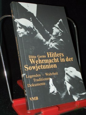 Artikelbild des Artikels “Hitlers Wehrmacht in der Sowjetunion : Legenden - Wahrheit - Tradition - Dokumente / Ditte Gerns. Nachw. von Fritz Krause “
