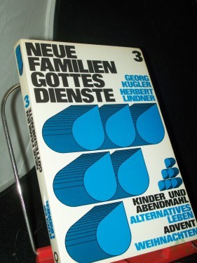 Product image of the product “Kugler, Georg: Neue Familiengottesdienste Teil: 3., Kinder und Abendmahl; Alternatives Leben; Advent, Weihnachten ”