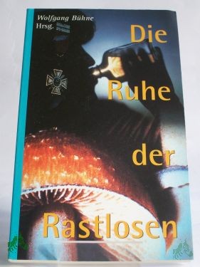Product image of the product “Ruhe den Rastlosen : Aussteiger berichten / Wolfgang Bühne, Hrsg. ”