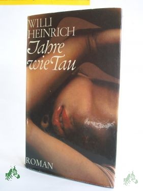 Artikelbild des Artikels “Jahre wie Tau : Roman / Willi Heinrich “