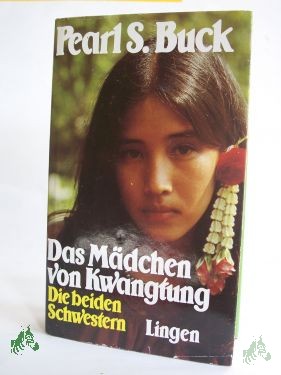 Artikelbild des Artikels “Das Mädchen von Kwangtung : Roman / Pearl Seiten Buck. Einzig berecht. Übertr. aus d. Amerikan. von Maria Meinert “