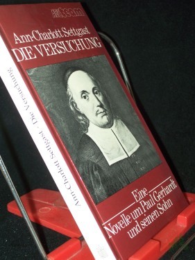 Artikelbild des Artikels “Die Versuchung : e. Novelle um Paul Gerhardt u. seinen Sohn / Ann-Charlott Settgast “