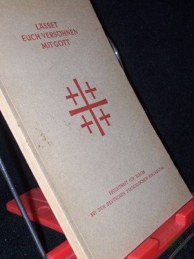 Product image of the product “Lasset euch versöhnen mit Gott : Vorbereitungsheft zum Dt. Evang. Kirchentag in Frankfurt am Main vom 8. - 12. Aug. 1956 ”
