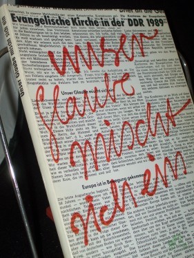 Product image of the product “Unser Glaube mischt sich ein... : Evangelische Kirche in der DDR 1989 ; Berichte, Fragen, Verdeutlichungen / hrsg. von Jörg Hildebrandt und Gerhard Thomas ”