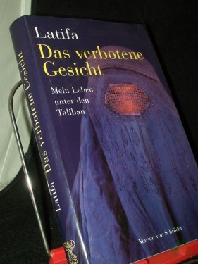 Artikelbild des Artikels “Das verbotene Gesicht : mein Leben unter den Taliban / Latifa. Mit Chékéba Hachemi. Aus dem Franz. übers. von Theresia Levgrün “