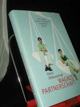 Artikelbild des Artikels “Wagnis Partnerschaft : wie Liebe, Familie und Beruf zusammengehen / Hans Jellouschek “