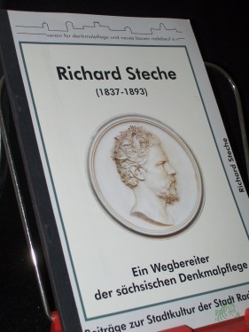 Artikelbild des Artikels “Richard Steche : (1837-1893) ; ein Wegbereiter der sächsischen Denkmalpflege / Frank Andert, Thomas Gerlach und Thilo Hänsel. Hrsg. vom Verein für Denkmalpflege und Neues Bauen Radebeul e.V. “