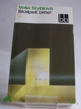 Artikelbild des Artikels “Skalpell, bitte! / Valja Styblova. Dt. von Gustav Just “