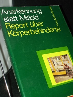 Artikelbild des Artikels “Anerkennung statt Mitleid : Report über Körperbehinderte / Heinz-Joachim Petzold “