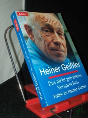 Product image of the product “Das nicht gehaltene Versprechen : Politik im Namen Gottes / Heiner Geißler ”